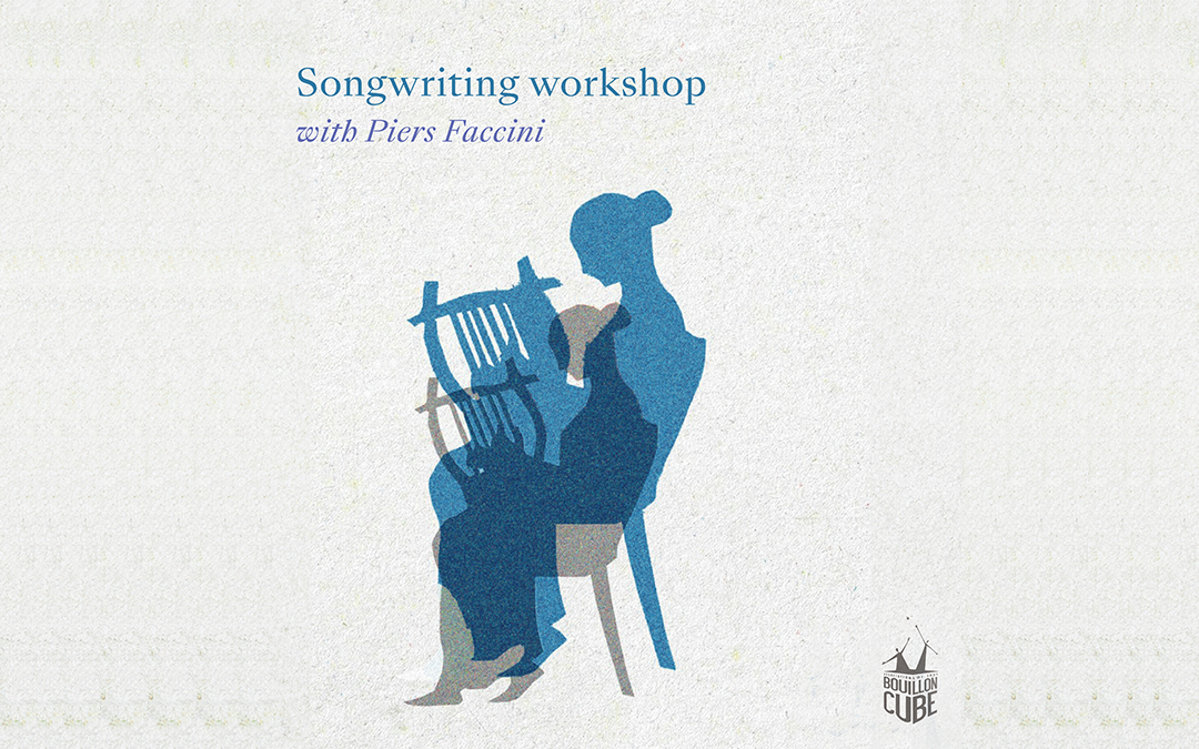 SONGWRITING WORKSHOP avec PIERS FACCINI