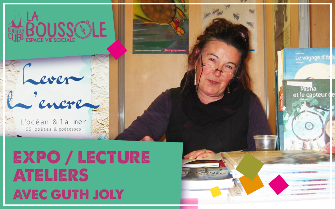 DU 24 au 27 JANVIER : EXPOSITION/LECTURE/ATELIER avec GUTH JOLY